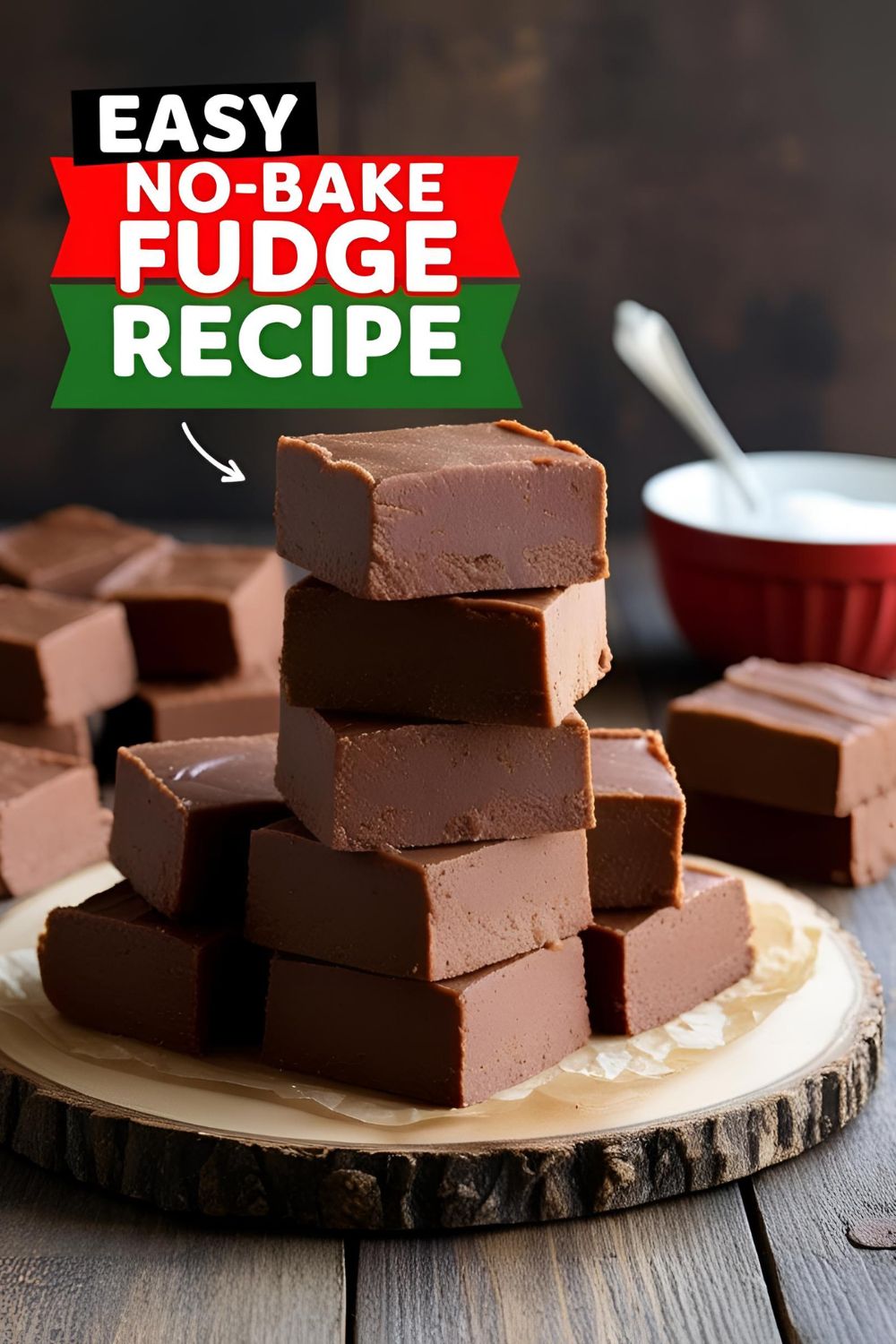 A stack of creamy no-bake fudge squares on a wooden board with text overlay 'Easy No-Bake Fudge Recipe'