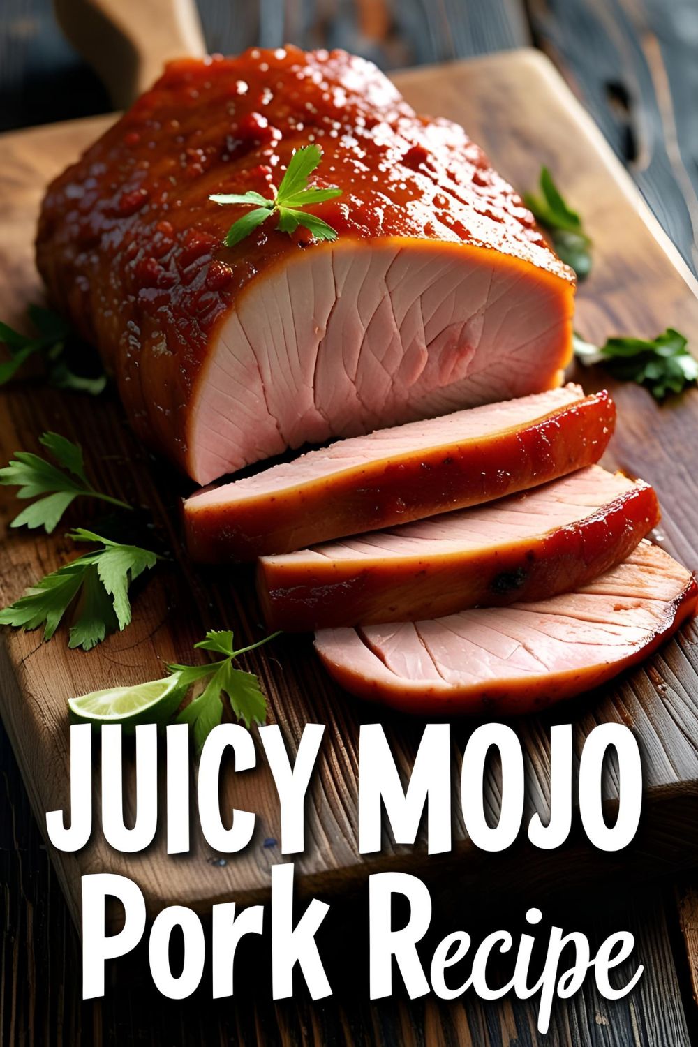 Sliced Mojo Pork showcasing its juicy, citrus-infused interior on a rustic cutting board.