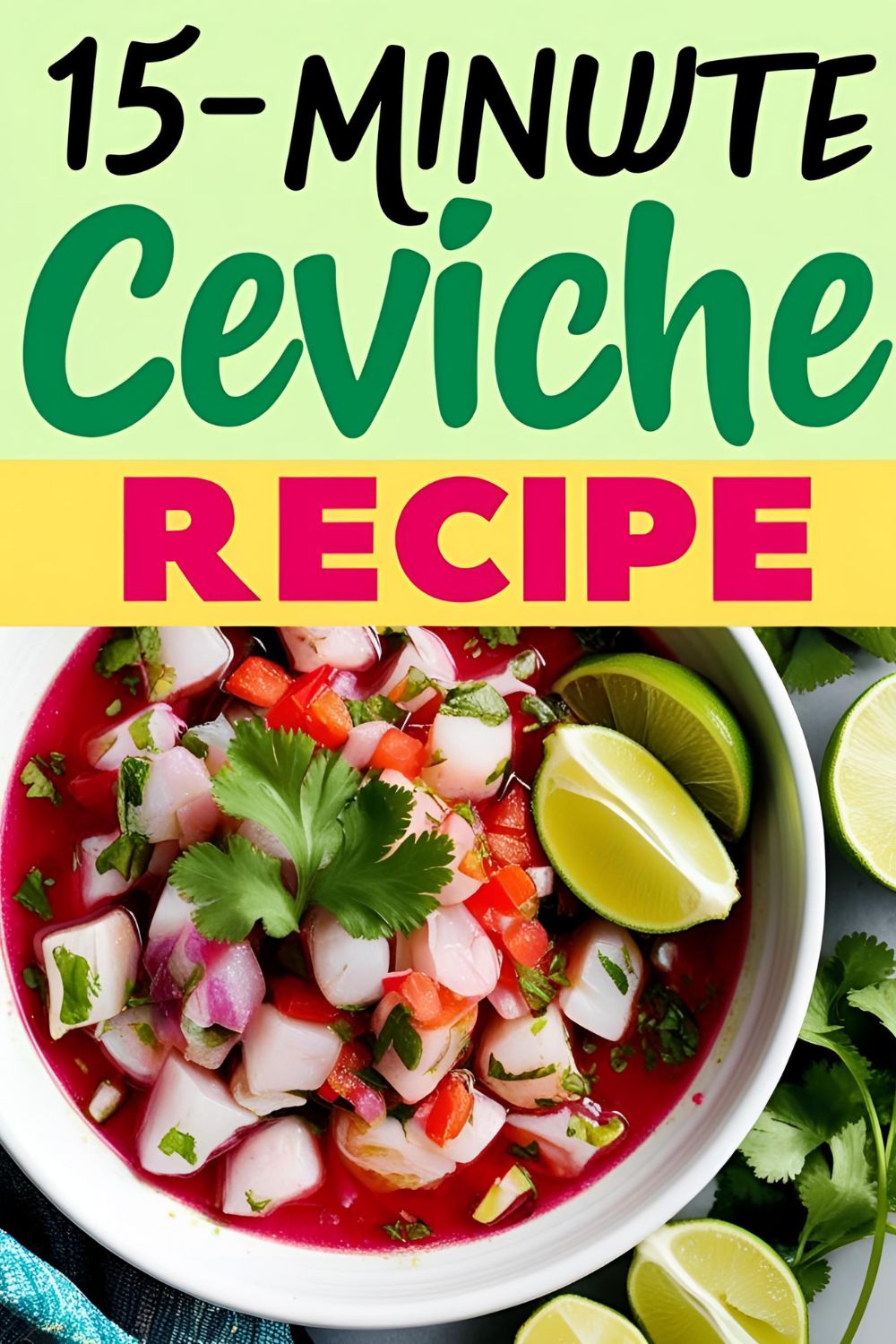 A vibrant bowl of 15-minute ceviche garnished with lime and cilantro.