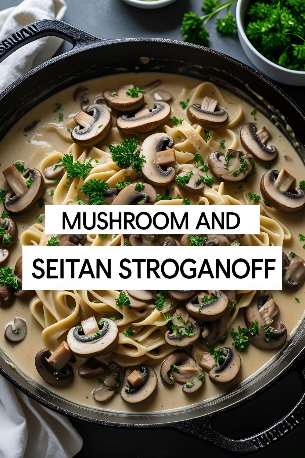 Hearty bowl of mushroom and seitan stroganoff topped with fresh parsley
