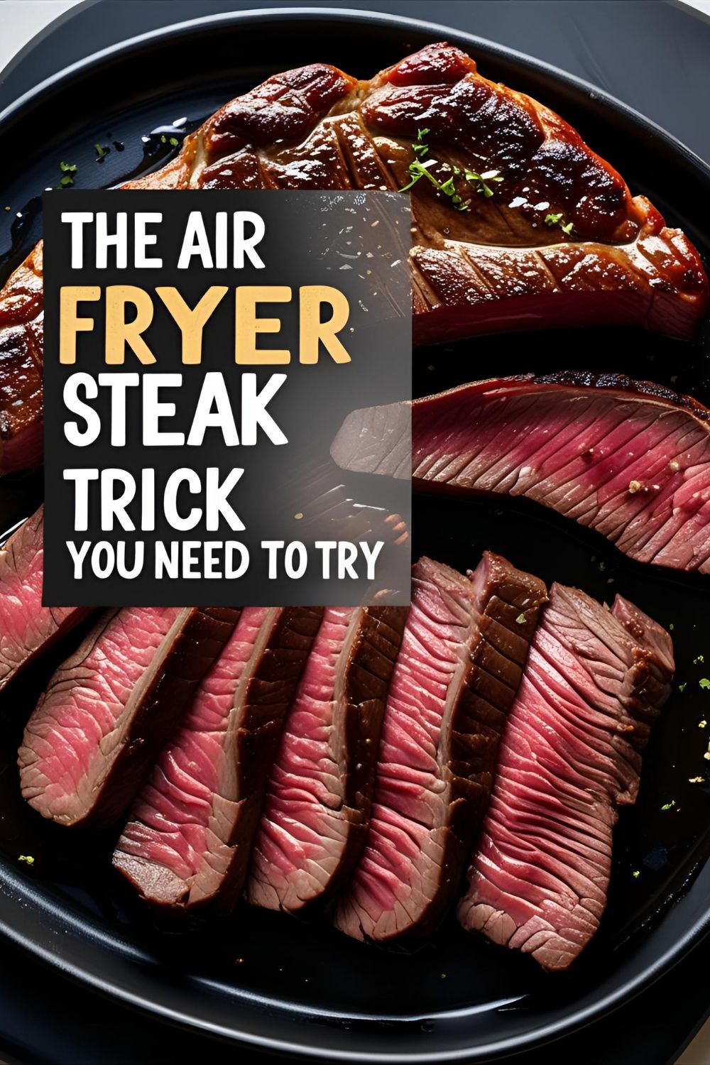 A perfectly cooked and sliced medium-rare steak cooked in an air fryer, with a text overlay about an air fryer steak trick.