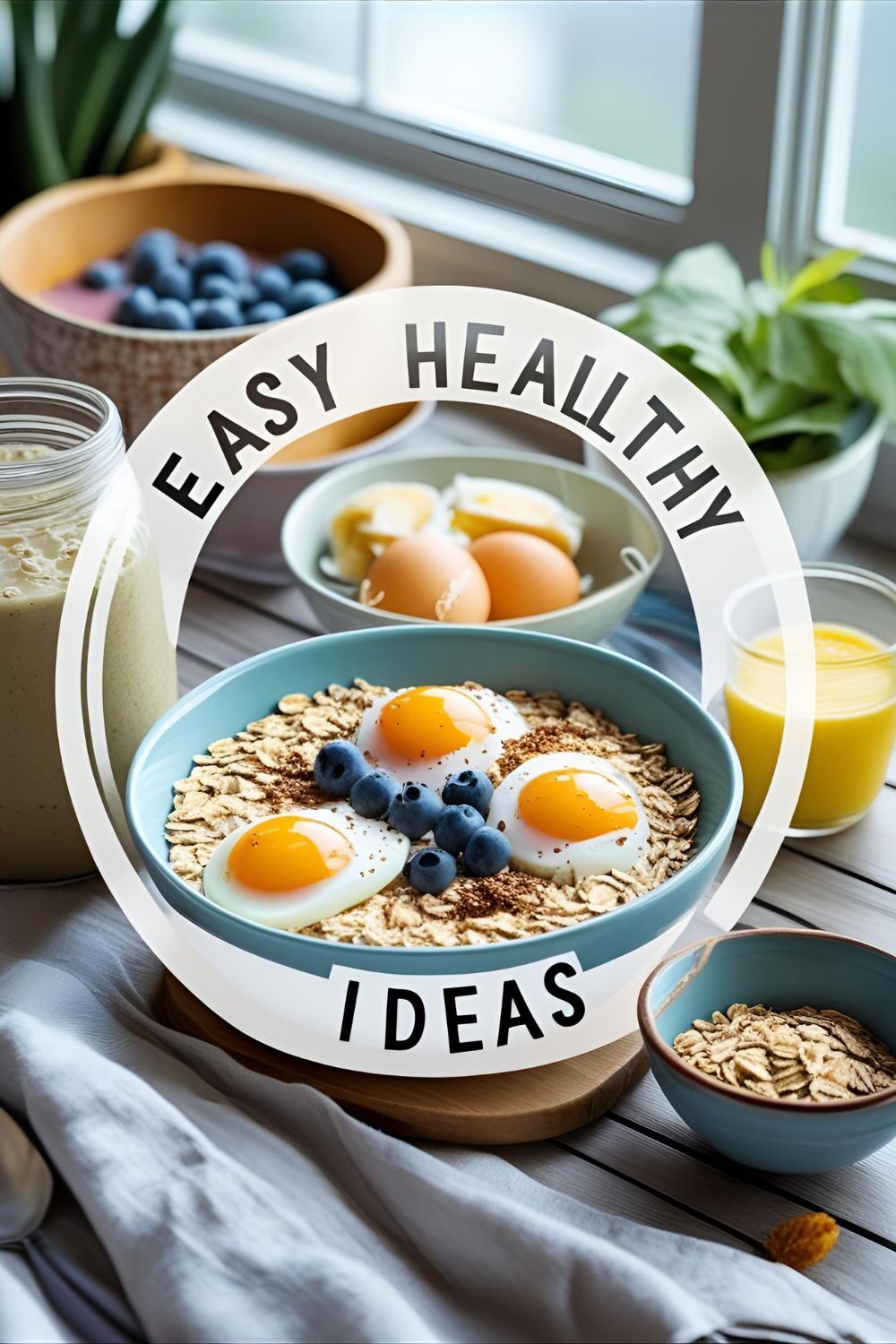 Easy healthy breakfast ideas like overnight oats and green smoothie