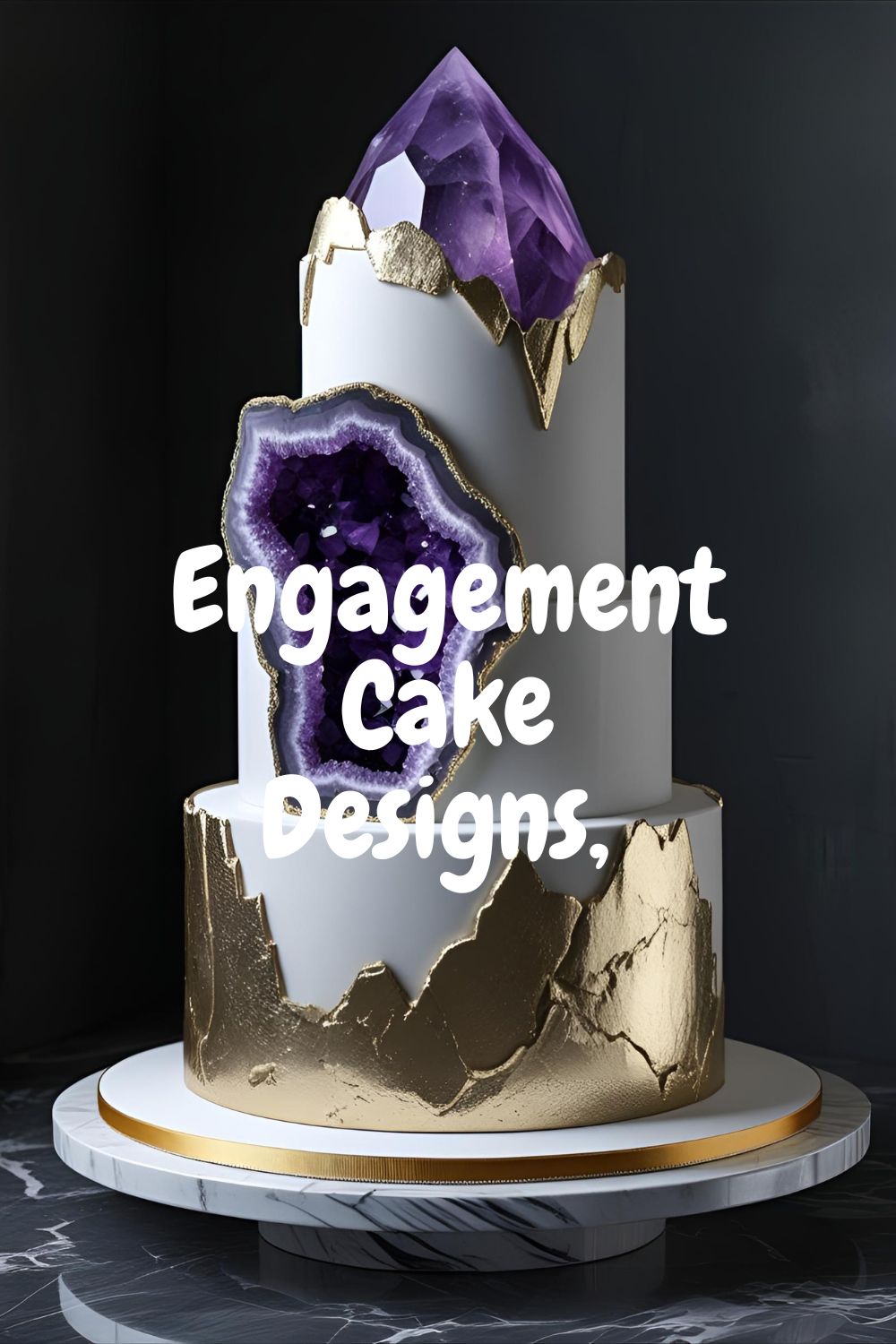 An elegant white cake with a purple and gold geode design and the text overlay "Engagement Cake Designs, Uniquely You".