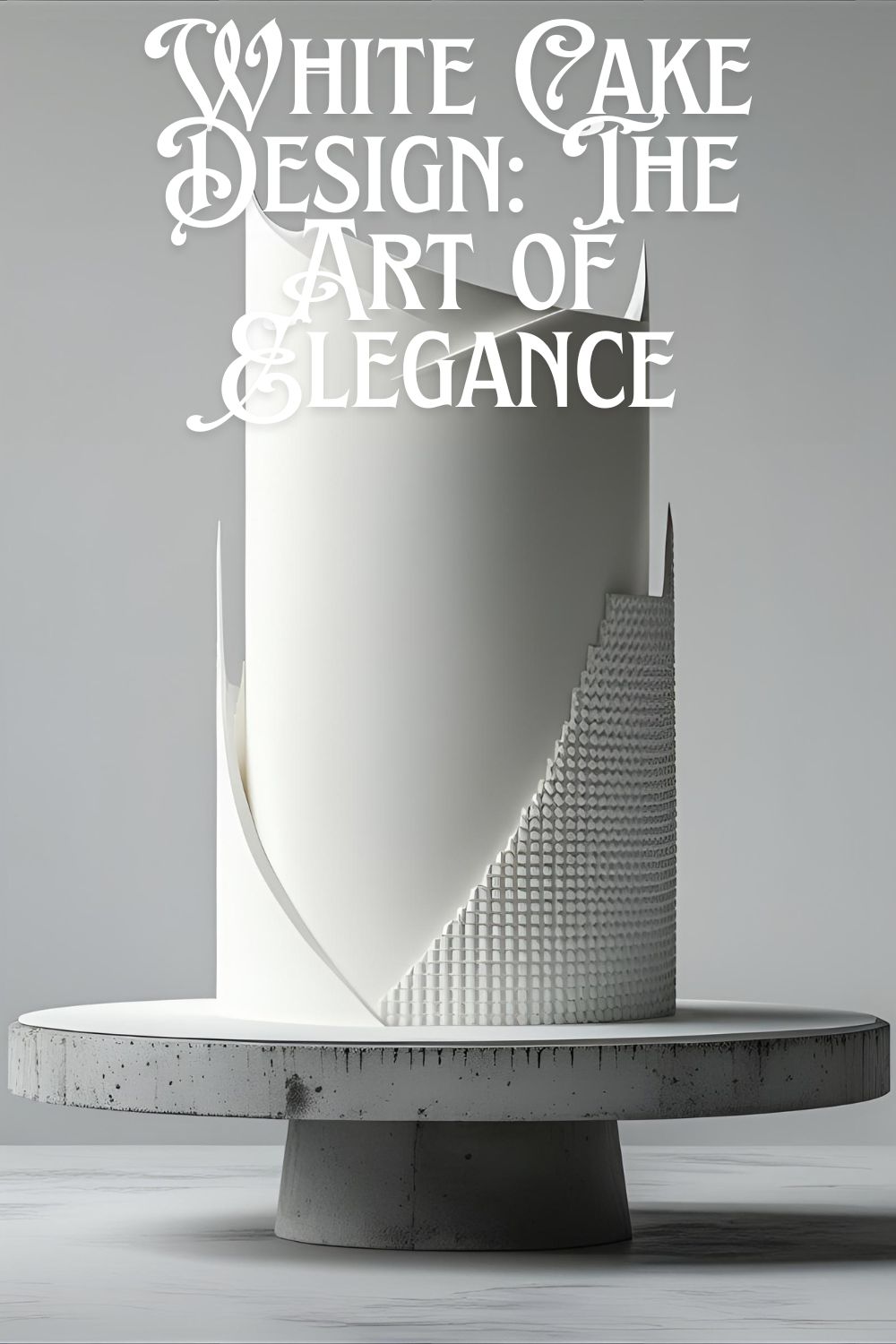 An elegant, minimalist white cake with a textured design and the text overlay "White Cake Design: The Art of Elegance".