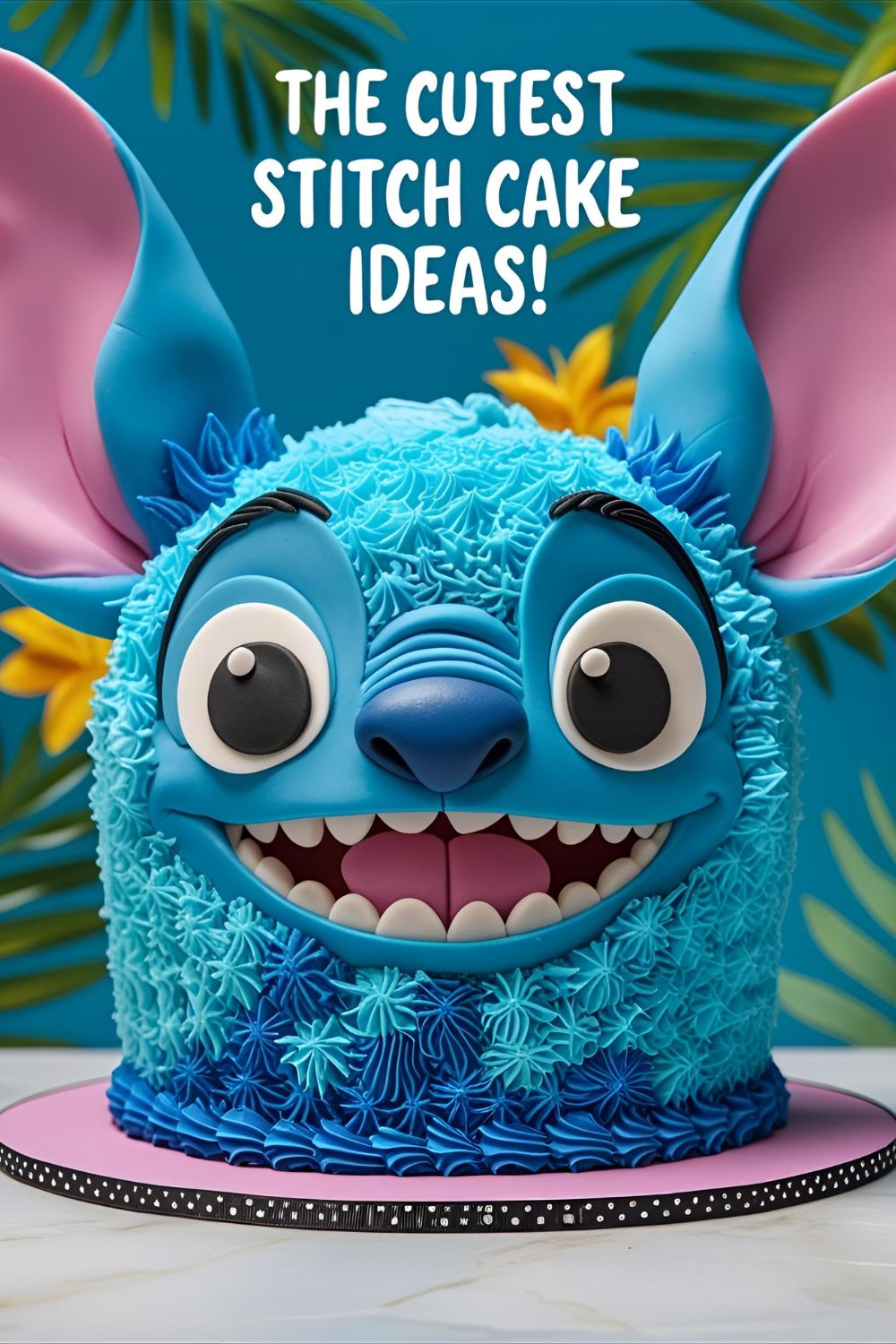 A cute blue birthday cake decorated to look like Stitch from Lilo & Stitch, with the text overlay "The CUTEST Stitch Cake Ideas!".