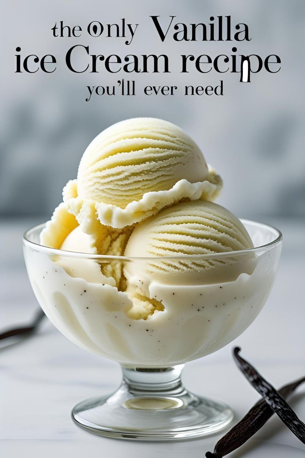 A perfect scoop of homemade vanilla bean ice cream in a bowl with the text overlay "The Only Vanilla Ice Cream Recipe You'll Ever Need."