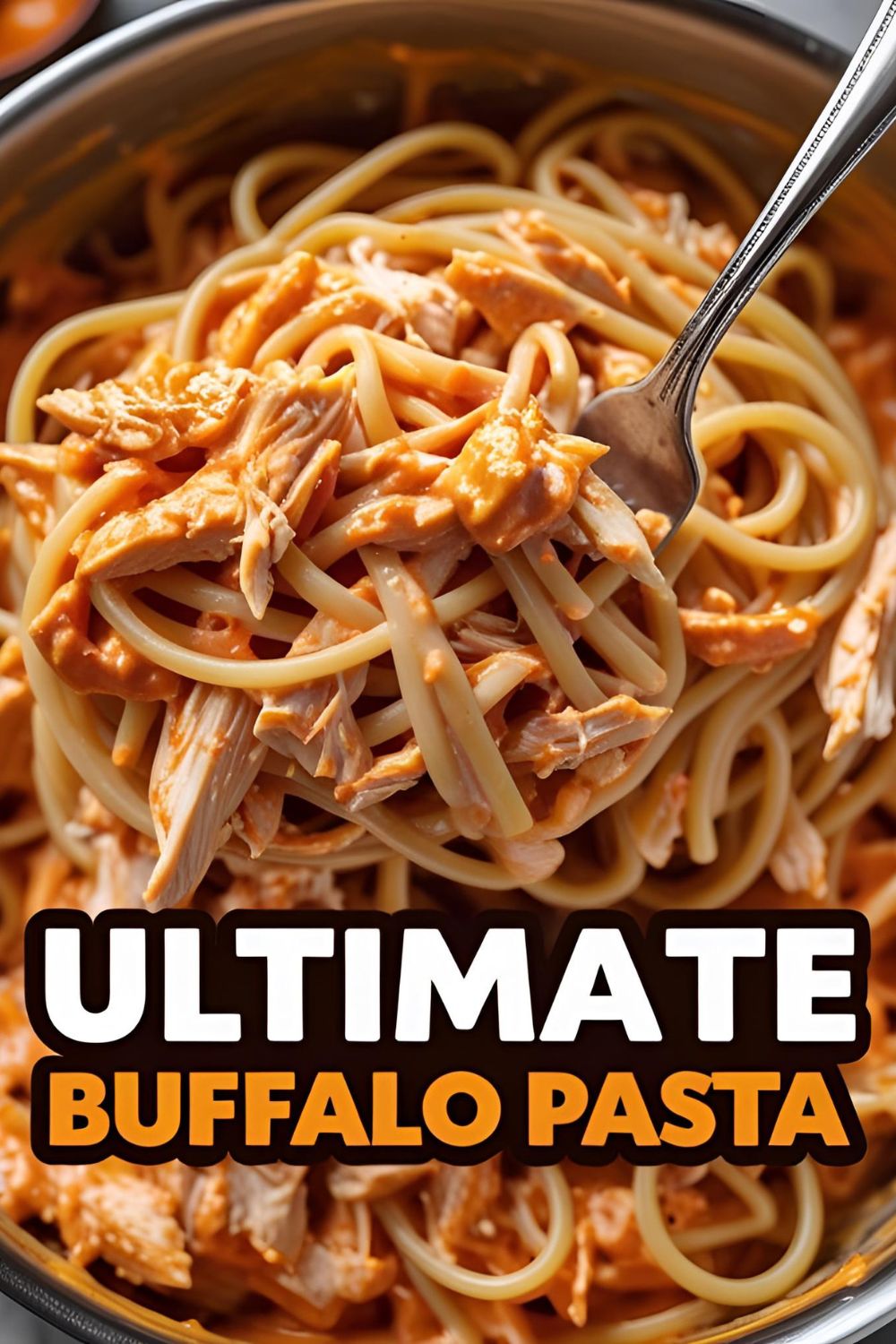 A creamy bowl of buffalo chicken pasta with a vibrant orange sauce, with the text overlay "Spicy Buffalo Chicken Pasta.