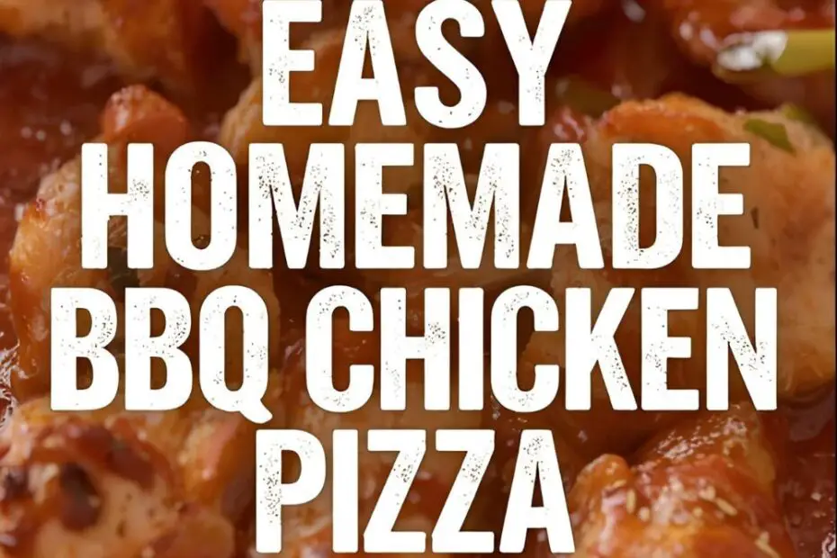 A delicious homemade BBQ chicken pizza with the text overlay "Easy Homemade BBQ Chicken Pizza."