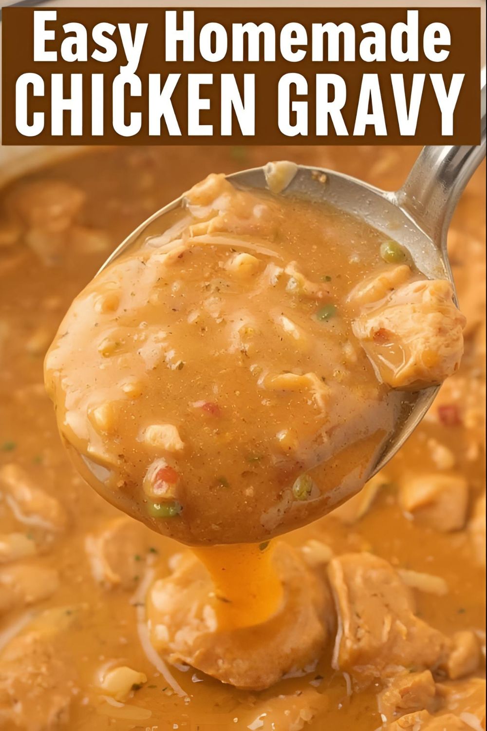 A ladle pouring silky homemade chicken gravy with the text overlay "Easy Homemade Chicken Gravy."