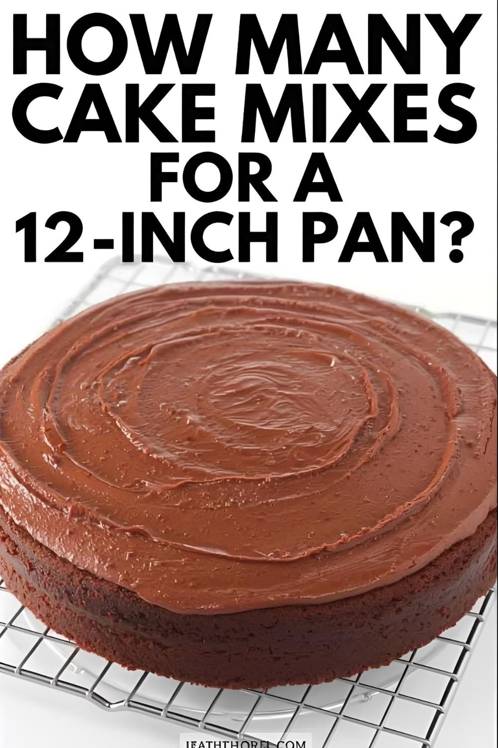A large 12-inch round cake with the text overlay "How Many Cake Mixes for a 12-Inch Pan?"