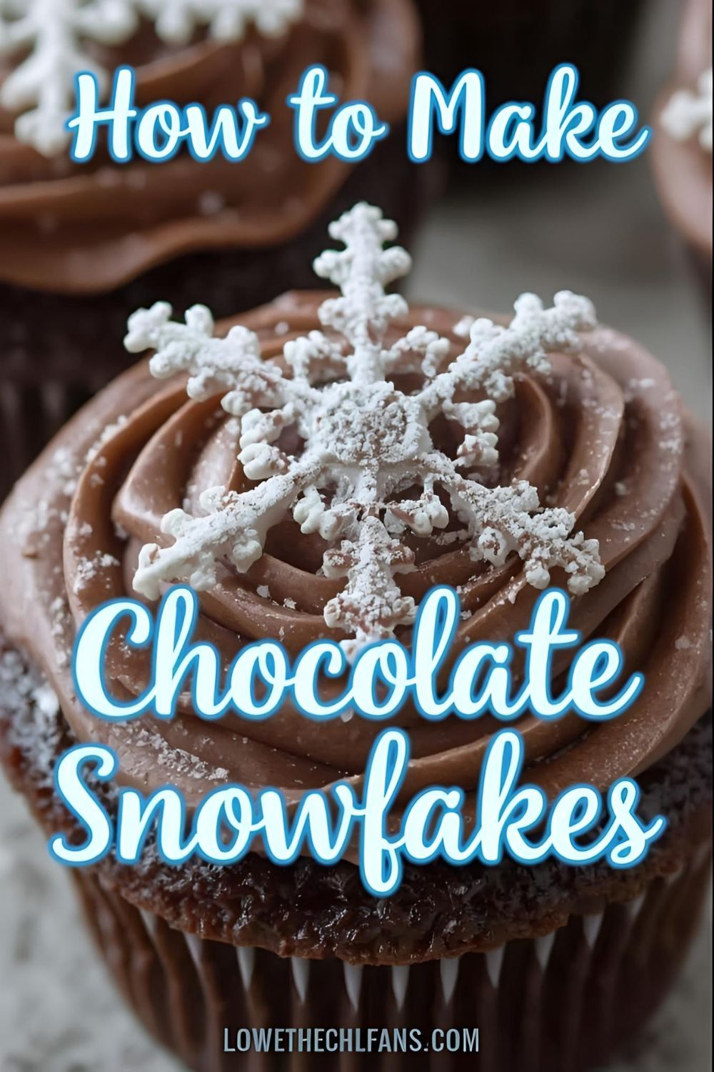 A beautiful chocolate snowflake on a cupcake with the text overlay "How to Make Chocolate Snowflakes."