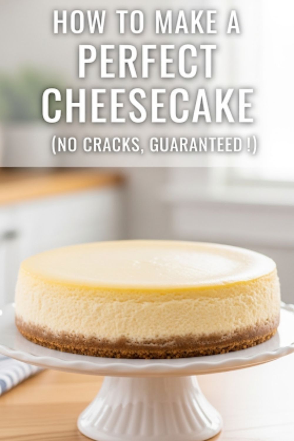 Text overlay "How to Make the Perfect Cheesecake" over a stunning, flawless whole New York-style cheesecake, perhaps with a simple topping of fresh berries.