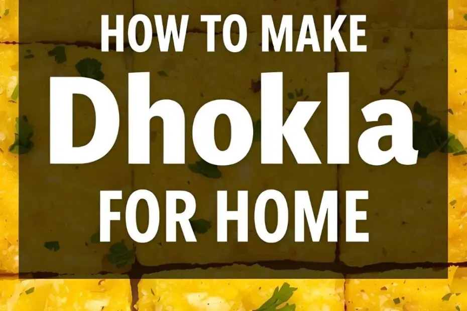 "How to Make Dhokla at Home" text overlay on a vibrant photo of yellow dhokla squares garnished with cilantro.