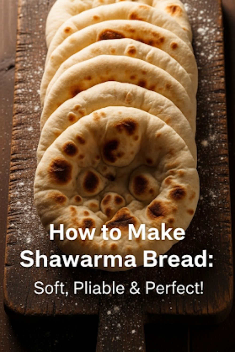 Text overlay "How to Make Shawarma Bread" over a beautiful image of soft, freshly cooked shawarma bread on a rustic wooden board.