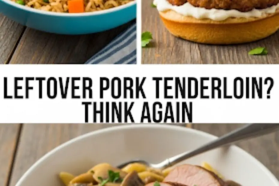 Text overlay "How to Use Leftover Pork Tenderloin" over a vibrant collage of different dishes made with pork, like fried rice, a slider, and a creamy pasta