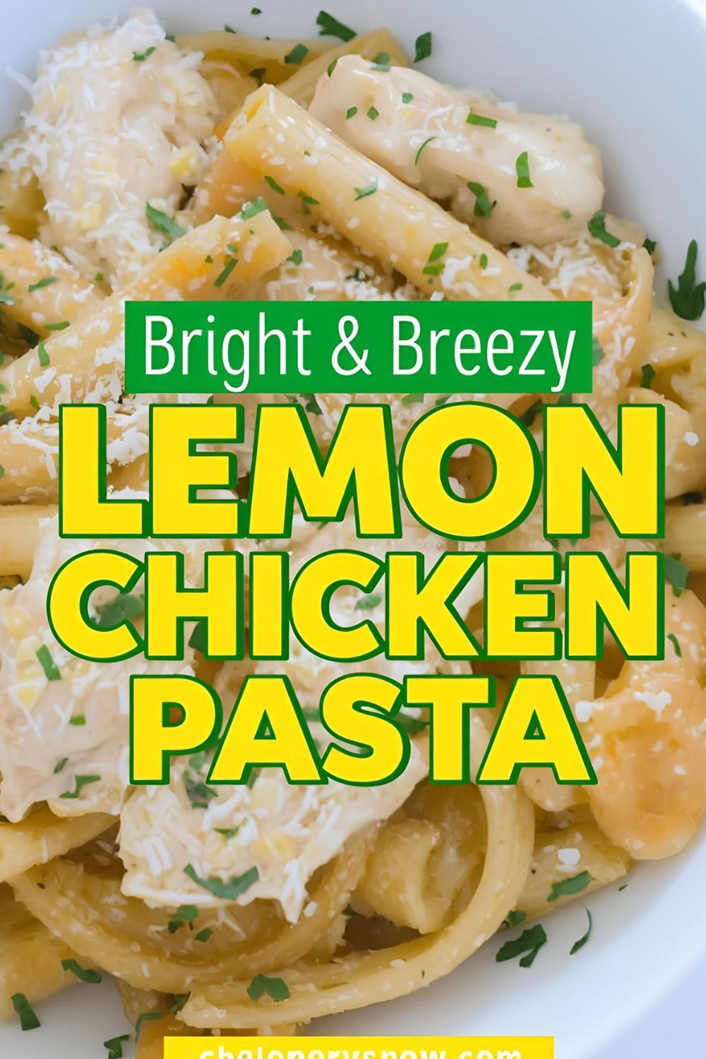 A swirl of lemon chicken pasta in a bowl with the text overlay "Bright & Breezy Lemon Chicken Pasta."