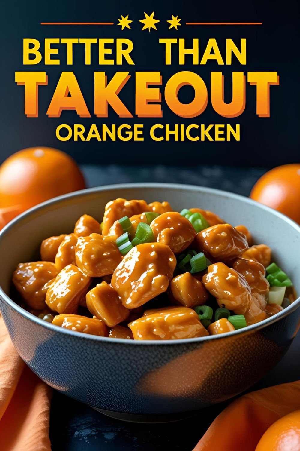 A vibrant, mouth-watering photo of orange chicken in a bowl, with the text "Better Than Takeout Orange Chicken" in a bold, eye-catching font.