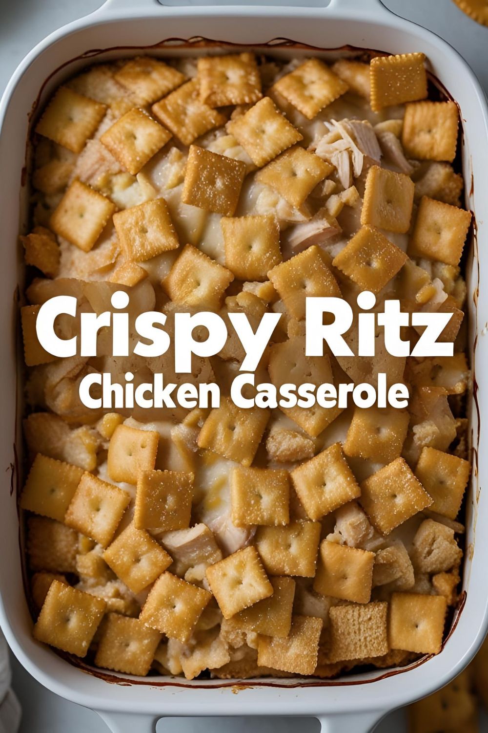 Text Overlay: "CRISPY RITZ CHICKEN CASSEROLE" on a warm, inviting image of the golden-brown baked casserole.