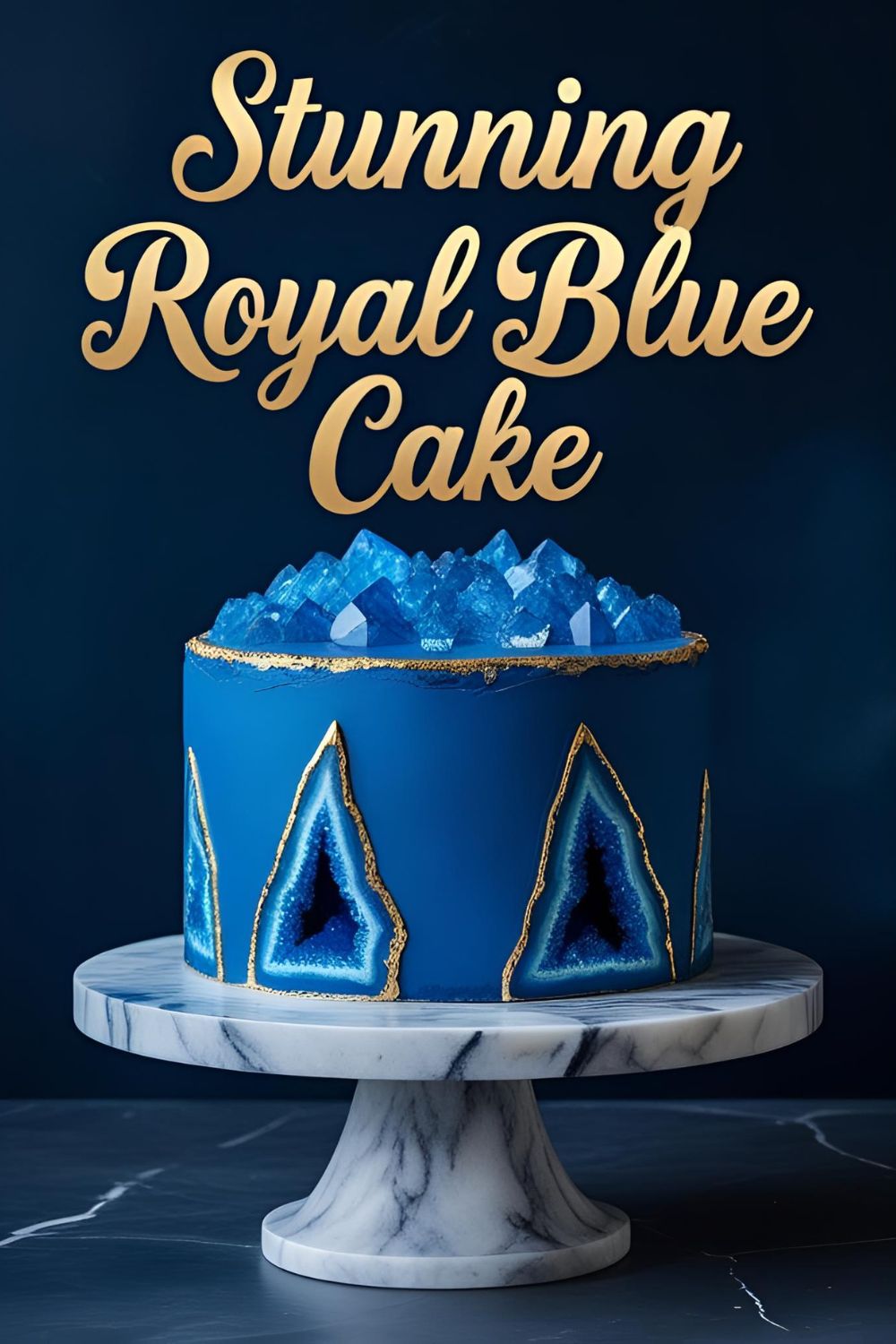 A finished royal blue geode cake on a stand with the text overlay "Stunning Royal Blue Cake.
