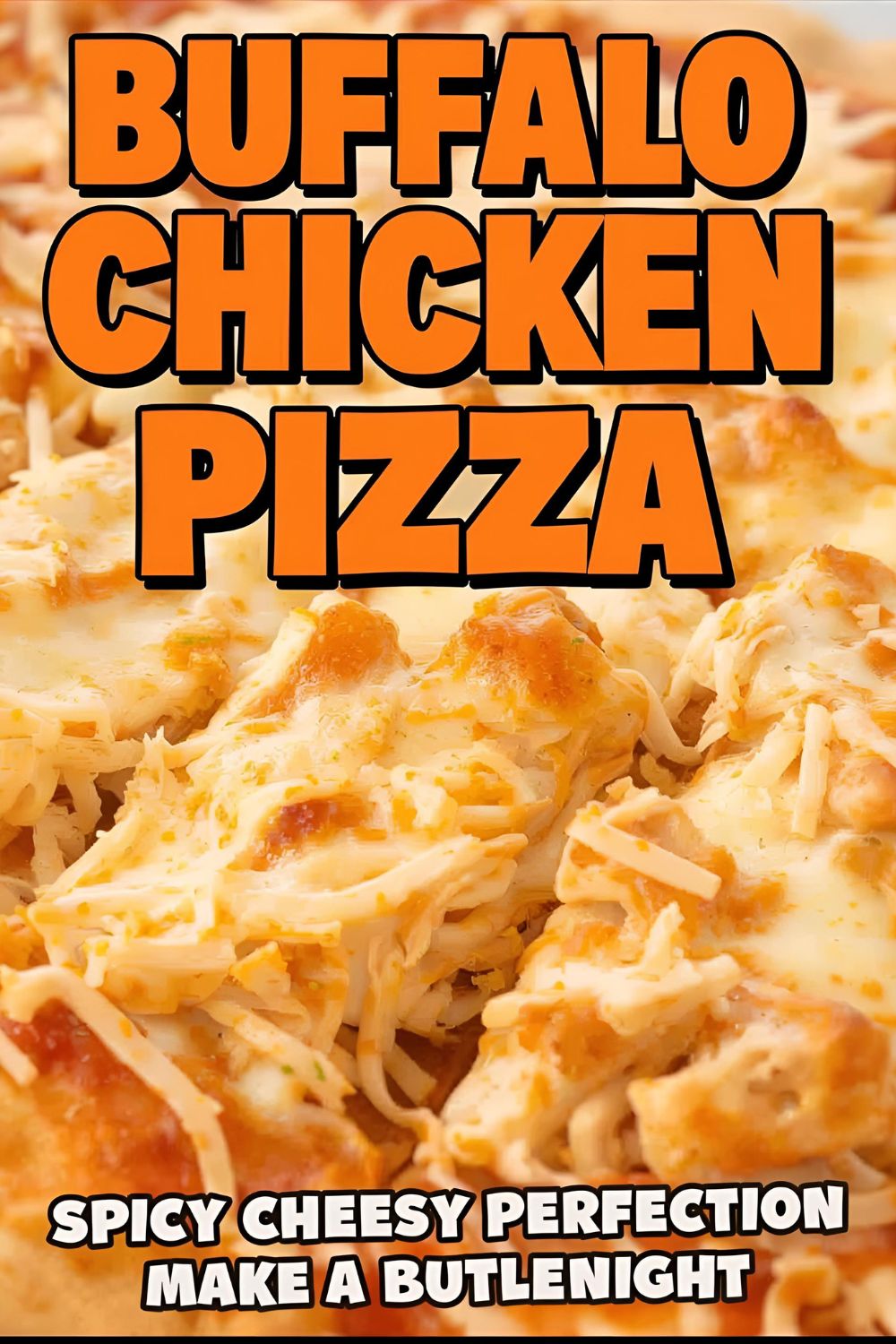 A delicious-looking buffalo chicken pizza with the text "Buffalo Chicken Pizza."