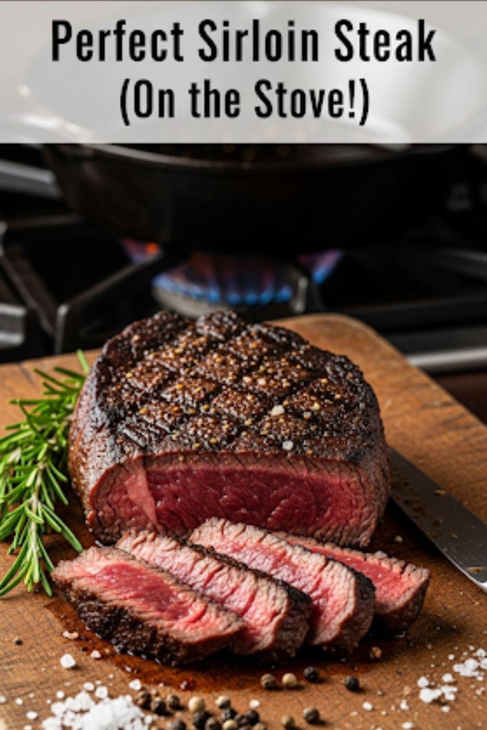 Text overlay "How to Cook the Perfect Sirloin Steak" over a stunning, close-up shot of a perfectly cooked and sliced sirloin steak, revealing a juicy, pink center.