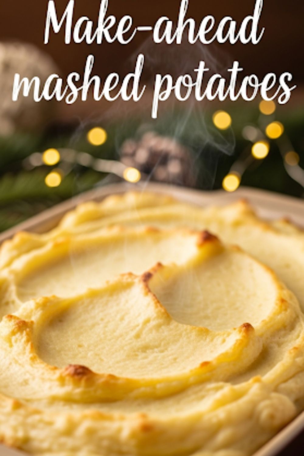 Text overlay "Make-ahead mashed potatoes" on a background of a baked mashed potato casserole.