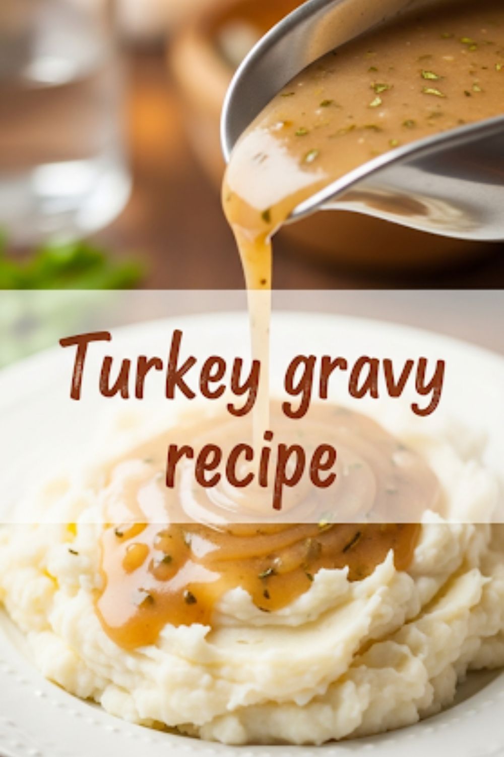 Text overlay "Turkey gravy recipe" on a background of gravy being poured over mashed potatoes.